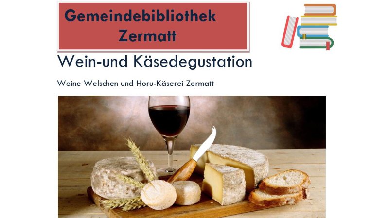 Wein- und Käsedegustation in der Gemeindebibliothek Zermatt